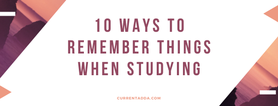 10 Ways to Remember Things When Studying